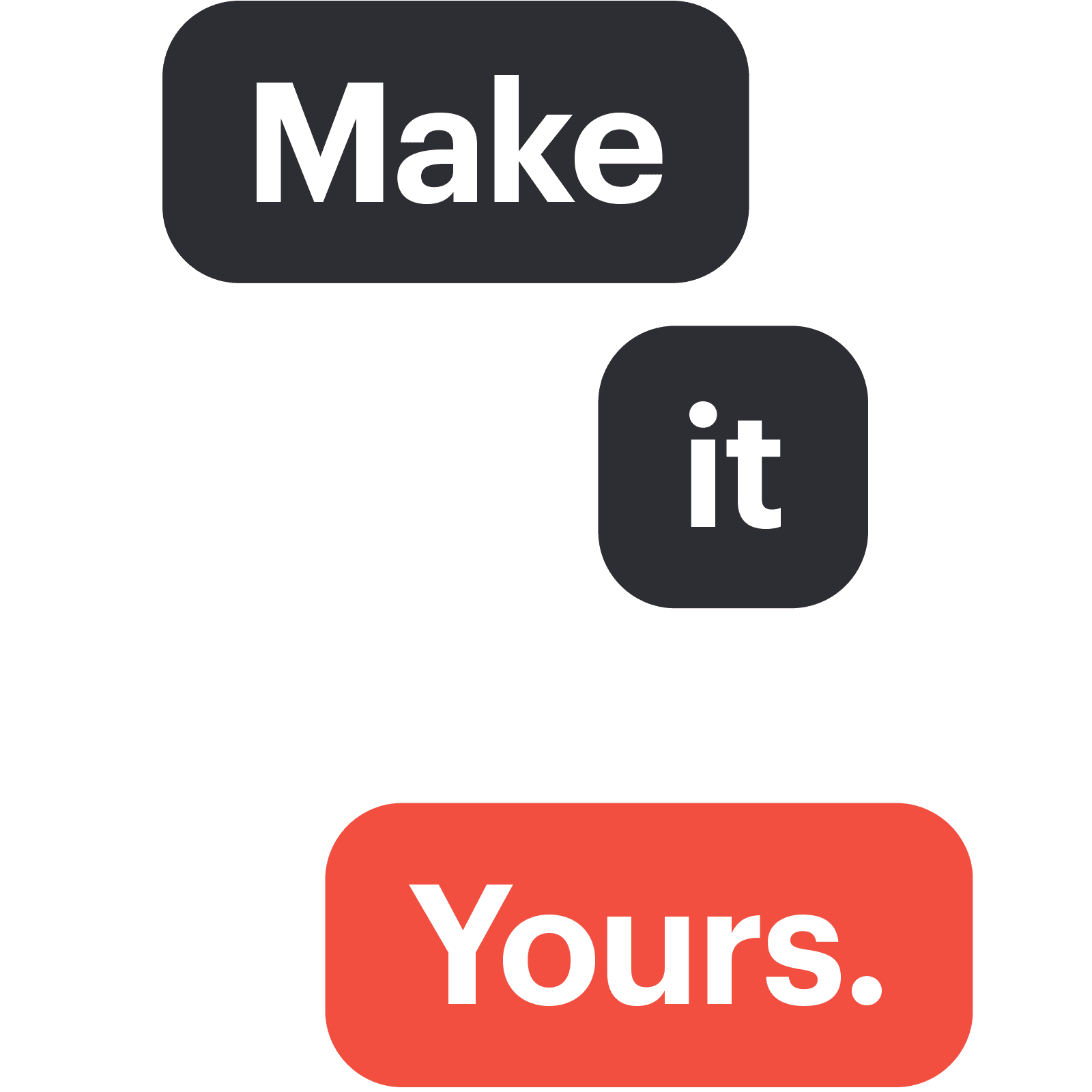 Make it yours