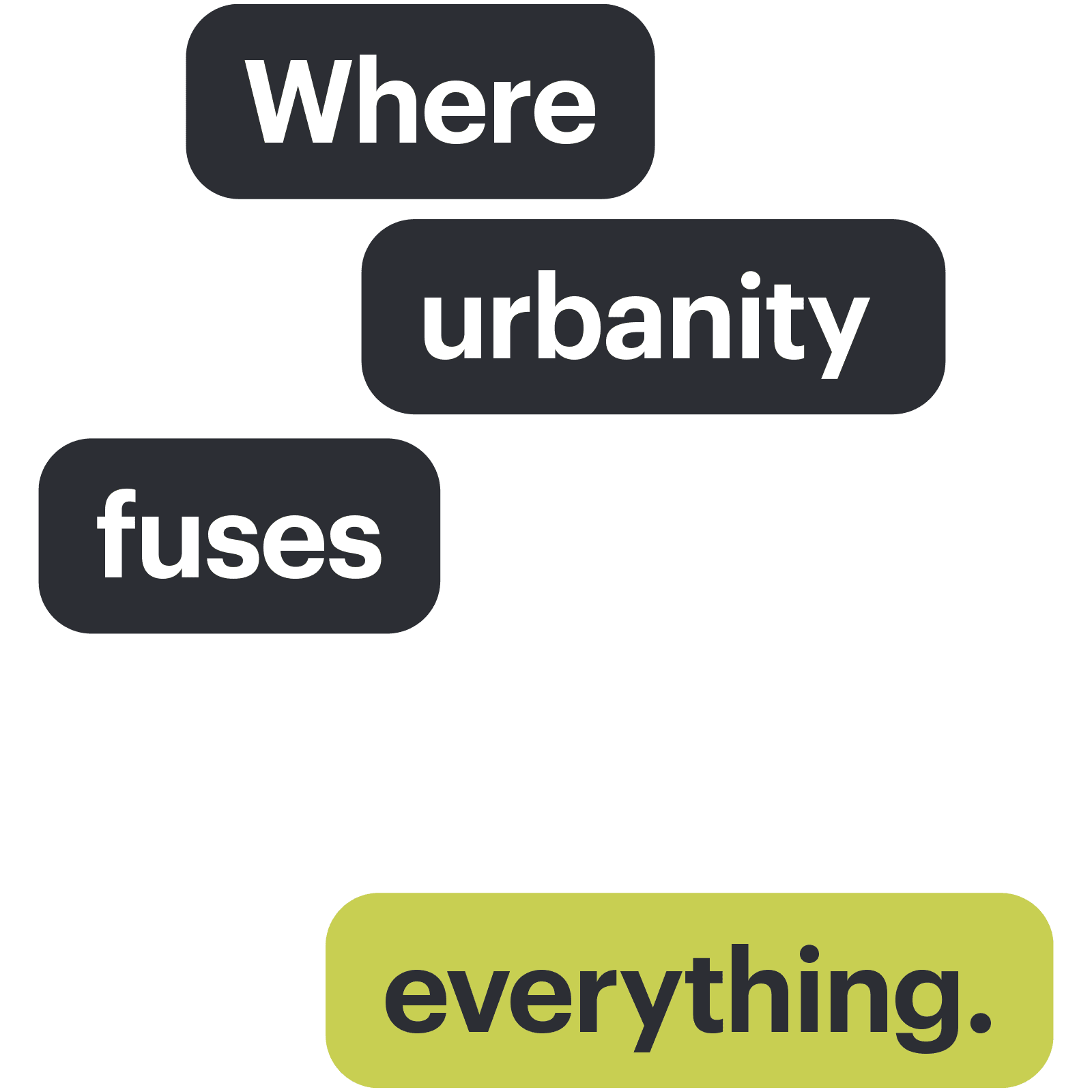 Where urbanity connects everything.